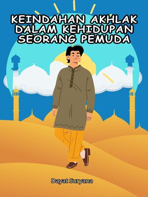 cover image of Keindahan Akhlak dalam Kehidupan Seorang Pemuda